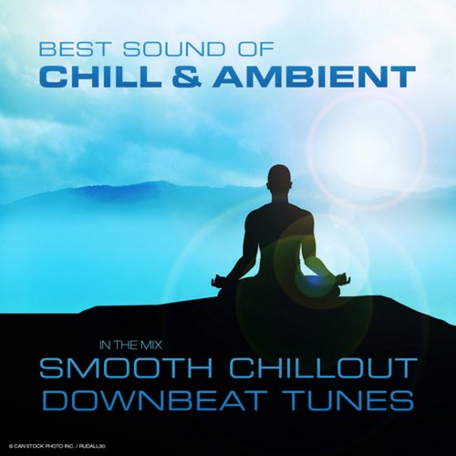 VA - Best Sound Of Chill & Ambient In The Mix - Smooth Chillout Downbeat Tunes (2014)