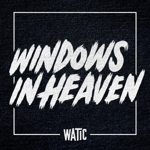 We Are The In Crowd - Windows In Heaven (Single) (2014)