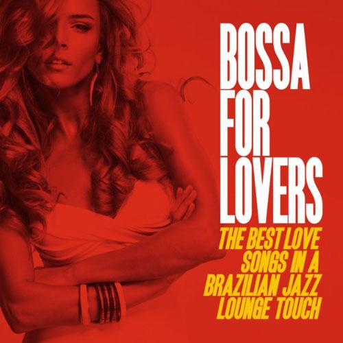 Bossa for Lovers [The Best Love Songs...] (2014)