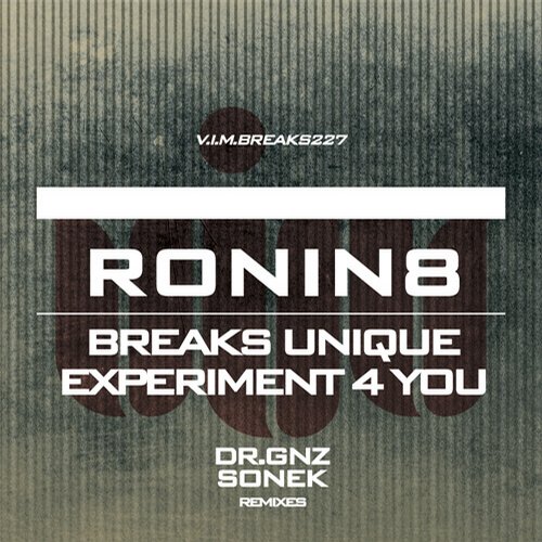 Ronin8 - Breaks Unique / Experiment 4 You (2014)