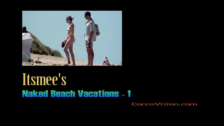 [CoccoVision.com] Itsmee's Naked Beach Vacations 1 [Voyeur, Nudism, SiteRip]