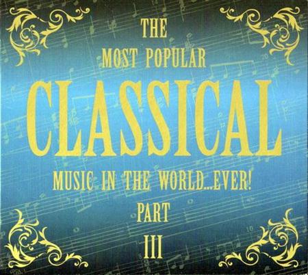 The Most Popular Classical Music In The World...Ever! Part 3