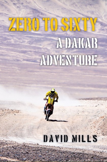 Книга «Zero to Sixty: A Dakar Adventure»