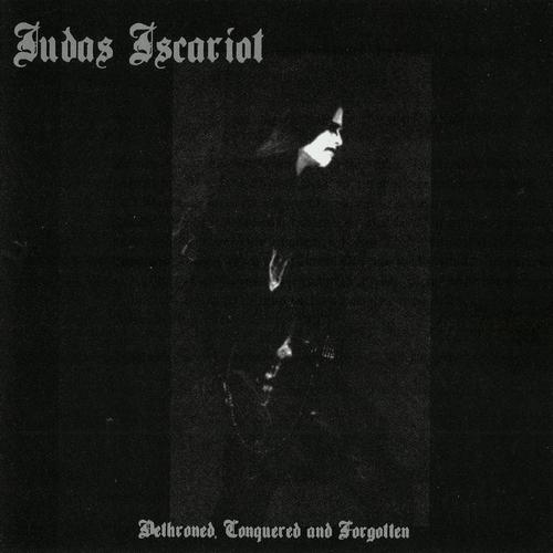 Judas Iscariot - Dethroned, Conquered and Forgotten (2000, Lossless)