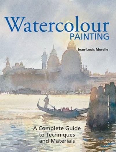 Watercolor Painting: A Complete Guide to Techniques and Mate