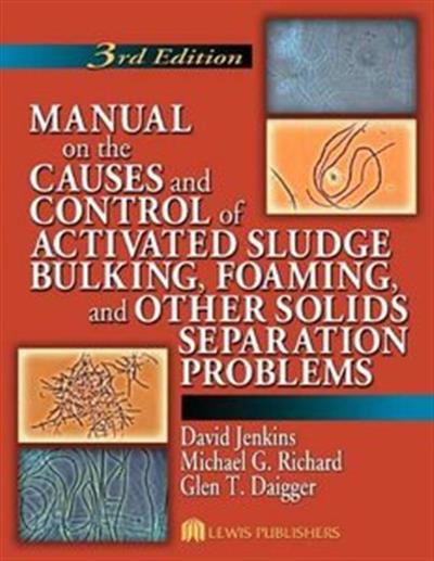 Manual on the Causes and Control of Activated Sludge Bulking