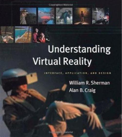 Understanding Virtual Reality: Interface, Application, and D