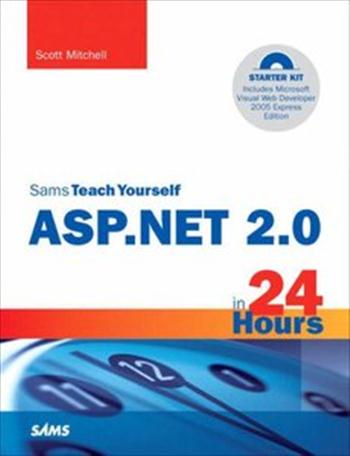 Sams Teach Yourself ASP.NET 2.0 in 24 Hours, Complete Starte