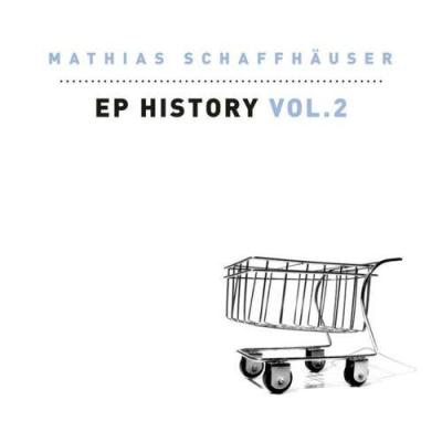 Mathias Schaffhauser - EP History Vol 2 (2014)