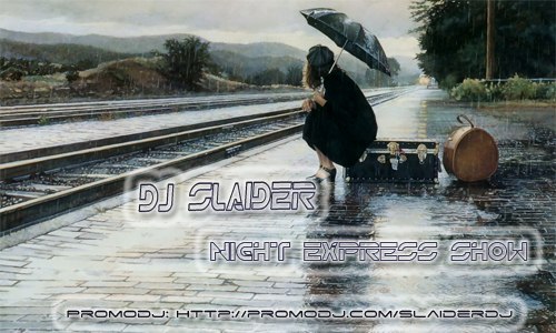 DJ Slaider - Night Express Show #097