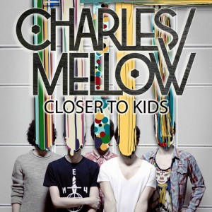 Charles Mellow - Closer To Kids [Single] (2014)