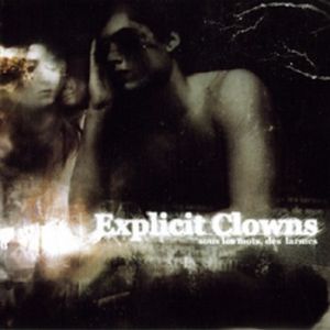 Explicit Clowns - Sous Les Mots Des Larmes (EP) (2005)