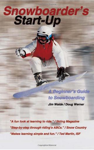 Snowboarder's Start-Up: A Beginner's Guide to Snowboarding (Start-Up Sports series)