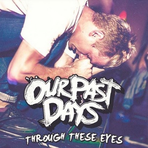 Our Past Days - Through These Eyes [EP] (2014)