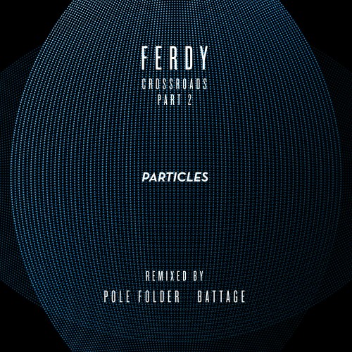 Ferdy - Crossroads, Pt. 2 (Incl. Pole Folder & Battage Remixes) (2014) FLAC