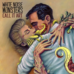White Noise Monsters - Call It Art (2014)