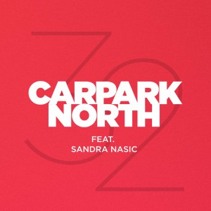 Carpark North - 32 (Single) (2015)