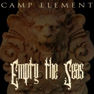 Camp Element - Empty the Seas (2015)
