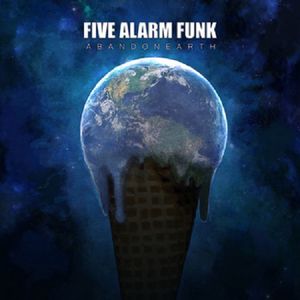 Five Alarm Funk - Abandon Earth (2014)