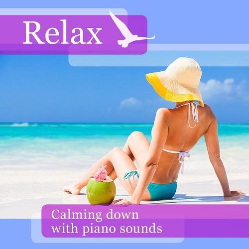 Relax Calming Down with Piano Sounds (2015)