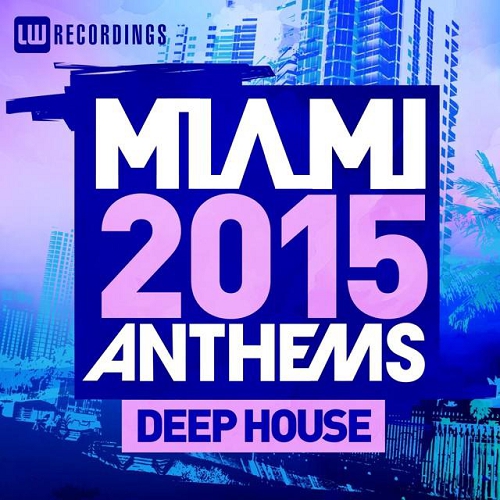Miami 2015 Anthems Deep House (2015)