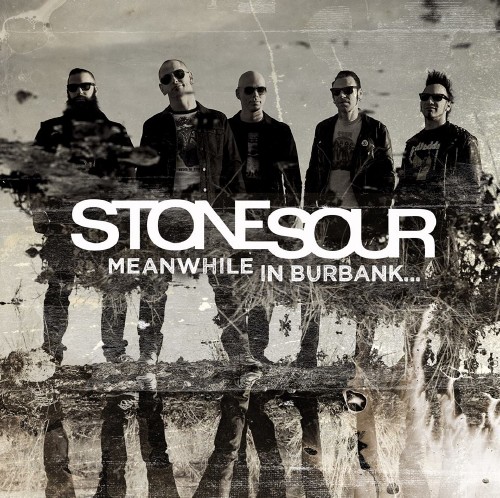 Stone Sour - Meanwhile In Burbank... (EP) (2015) HQ