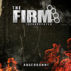 The Firm Incorporated - Abgebrannt [EP] (2015)