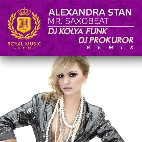 Alexandra Stan - Mr. Saxobeat (DJ Kolya Funk & DJ Prokuror Remix 2015)