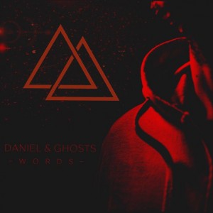 Daniel & Ghosts - Words [Single] (2015)