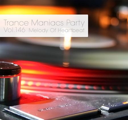 Trance Maniacs Party: Melody Of Heartbeat #146 (2015)