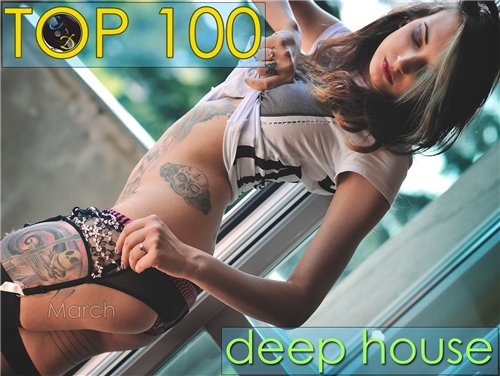 TOP 100 Deep House March (2015)