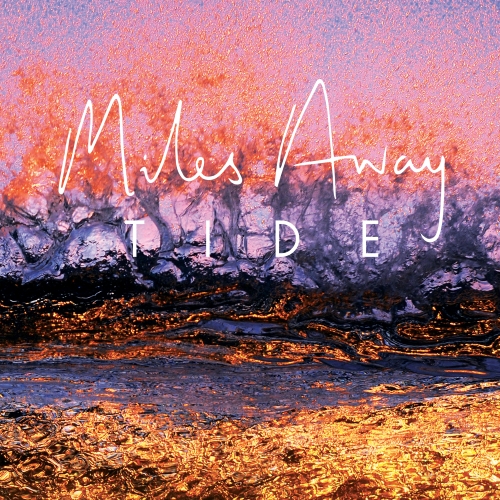 Miles Away - Tide (2015)