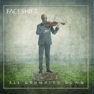 Faceshift - All Crumbles Down (2015)