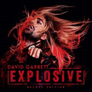 David Garrett - Explosive [Deluxe Edition] (2015)