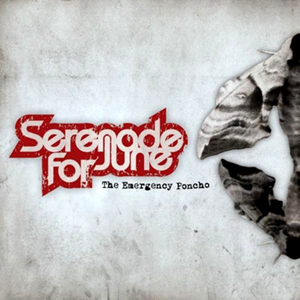 Serenade for June - The Emergency Poncho (2007)