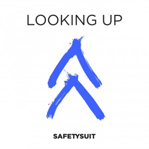 SafetySuit – Looking Up [Single] (2015)
