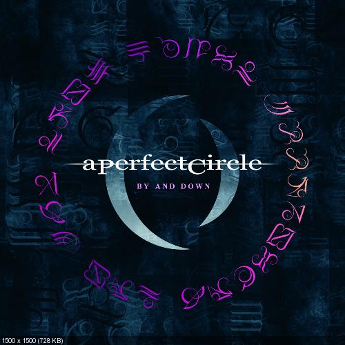 A Perfect Circle - By and Down (Single) (2013)