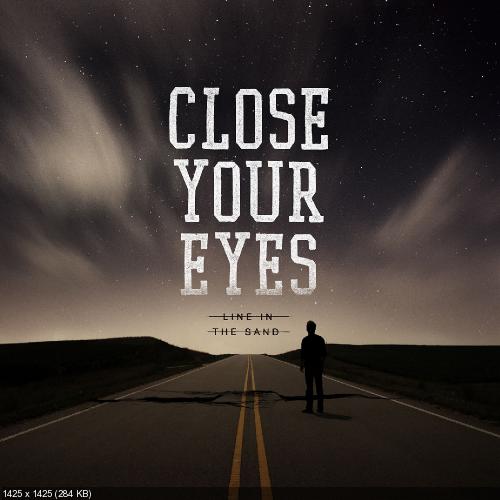 Close Your Eyes - Line In The Sand (2013)