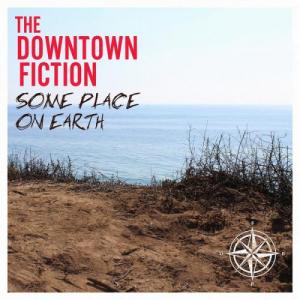 The Downtown Fiction - Some Place On Earth [Single] (2013)