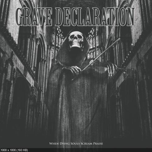 Grave Declaration - When Dying Souls Scream Praise (2013)