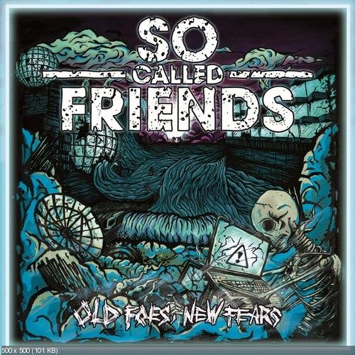 So Called Friends - Old Foes, New Fears (2013)