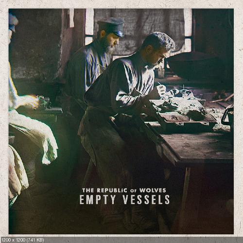 The Republic Of Wolves - Empty Vessels [EP] (2013)