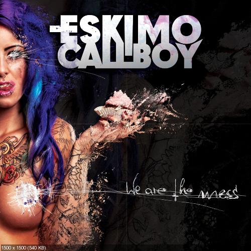 Eskimo Callboy - We Are The Mess (Special Edition) (2014)