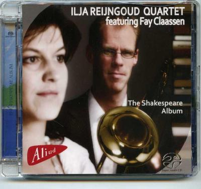 Ilja Reijngoud Quartet featuring Fay Claassen – The Shakespeare Album / 2009 Aliud Records, Skarster Music  Investment