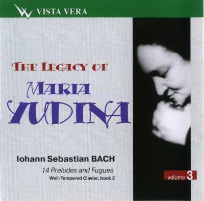 The Legacy of Maria Yudina vol.3 (J.S. Bach, 14 Preludes and Fugues) / 2004 Vista Vera