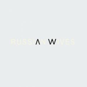 Russian Wives - Russian Wives (2012)