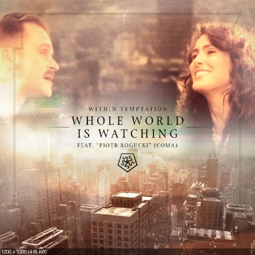 Within Temptation - Whole World Is Watching (feat. Piotr Rogucki) (Single) (2014)