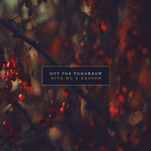 Out For Tomorrow - Give Me A Reason [Single] (2014)