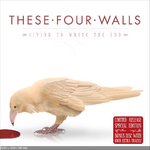 These Four Walls - Living to Write the End [Special Edition] (2012)