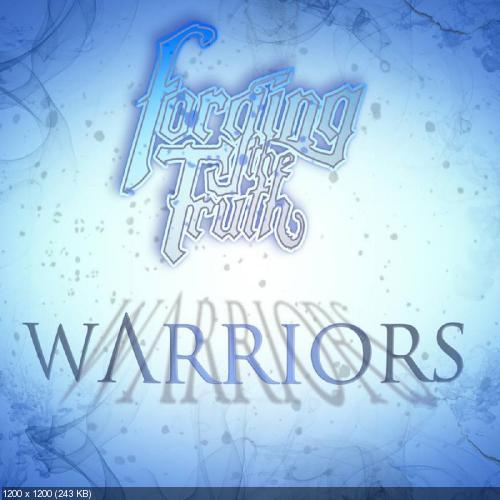 Forging the Truth - Warriors (Single) (2014)